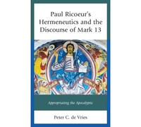 Paul Ricoeur's Hermeneutics And The Discourse Of Mark 13