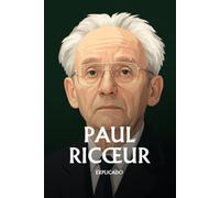 Paul Ricœur explicado: Lo esencial de su filosofía