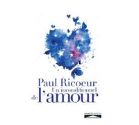Paul Ricœur Un inconditionnel de l´amour - Emmanuel Boissieu - Domuni - broché - Etude
