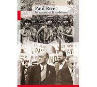 PAUL RIVET LE SAVANT ET LE POLITIQUE (0000)