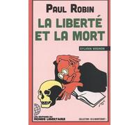 Paul Robin La liberté et la mort