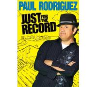 Paul Rodriguez: Just for The Record