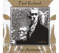 Paul Roland - Re-Animator