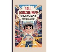 PAUL RONZHEIMER KIDS BIOGRAPHY: The Fearless Reporter Who Chased the Story