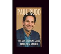 PAUL RUDD: THE GUY EVERYONE LOVES