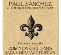 Paul Sanchez & The Rolling Road Show - Sanchez/Rolling Road/Live at JazzFest 2016-New Orleans Jazz & Heritage Festival