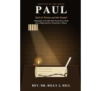 Paul: Saul of Tarsus and the Gospel - A Biography of the Man Who Turned Every Chain Into a Pulpit and Every Wound Into a Witness