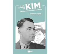 Paul Schmidt dit Kim: Officier de liaison de Jean Moulin