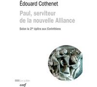 Paul, serviteur de la nouvelle alliance Edouard Cothenet (Auteur)