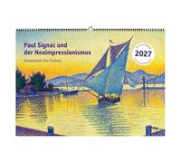 Paul Signac und der Neoimpressionismus. Wandkalender 2027: Mit Gemälden verschiedener Künstler