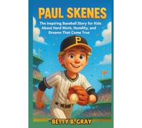 Paul Skenes Biography: The Inspiring Baseball Story for Kids About Hard Work, Humility, and Dreams That Come True