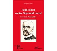 Paul Sollier Contre Sigmund Freud - L'hystérie Démaquillée