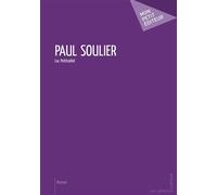 Paul Soulier - Luc Petitcollot - Publibook - broché - Livre