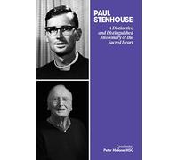 Paul Stenhouse: A Distinctive and Distinguished Missionary of the Sacred Heart