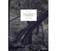 Paul Strand: The Garden at Orgeval /anglais