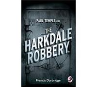 Paul Temple and the Harkdale Robbery by Francis Durbridge Paperback Book Francis Durbridge, (Auteur)