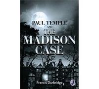 Paul Temple And The Madison Case (A Paul Temple Mystery) (Paperback) Francis Durbridge, (Auteur)