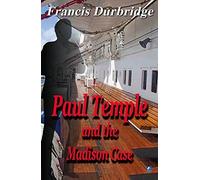 Paul Temple and the Madison Case by Francis Durbridge (2011-04-06)