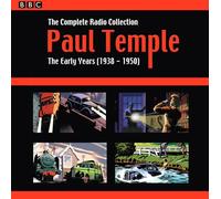 Paul Temple: The Complete Radio Collection: Volume One: The Early Years (1938-1950)