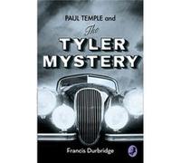 Paul Temple & The Tyler Mystery Francis Durbridge, (Auteur)