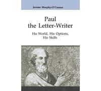 Paul the Letter-Writer: His World, His Options, His Skills