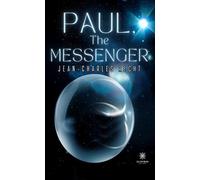 Paul, the messenger - Jean-Charles Recht - Le Lys Bleu - broché - Roman