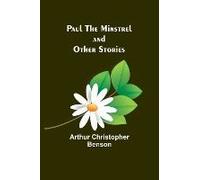 Paul The Minstrel And Other Stories