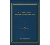 Paul, The Temple, And The Presence Of God