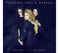 Paul Theodore & Gabriel - We Won't Let You Down