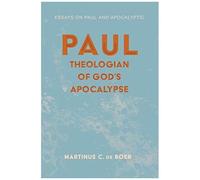 Paul, Theologian Of God's Apocalypse