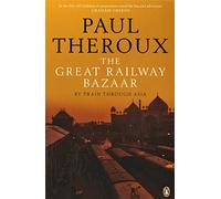 Paul Theroux - Great Railway Bazaar By Train Through Asia - Paperbac - G245z