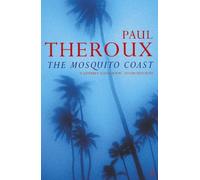 Paul Theroux The Mosquito Coast (Poche)