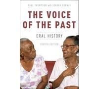 Paul Thompson The Voice of the Past (Poche) Oxford Oral History Series