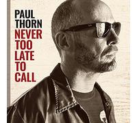 Paul Thorn – Never Too Late to Call