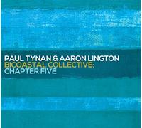 Paul Tynan & Aaron Lington - Bicoastal Collective Chapter Five