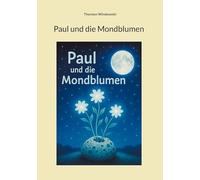Paul und die Mondblumen
