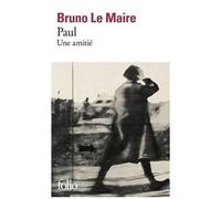 Paul Une amitié - Bruno Le Maire - Gallimard - Poche - Roman