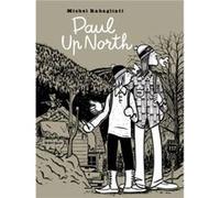 Paul Up North by Michel Rabagliati Inconnu (Auteur)