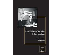 Paul Vaillant-Couturier - Ecriture Et Politique