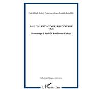 Paul Valéry À Tous Les Points De Vue : Hommage À Judith Robinson-Valéry