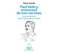 Paul Valéry, amoureux de son cerveau - Olivier Houdé - Odile Jacob - broché - Essai