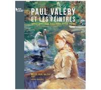Paul Valéry Et Les Peintres - Courbet, Manet, Degas, Monet, Renoir, Matisse, Picasso