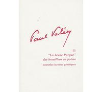 Paul Valéry, "La Jeune Parque" Des Brouillons Au Poème - Nouvelles Lectures Génétiques