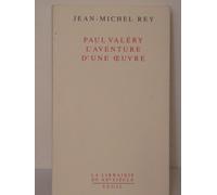 Paul Valéry. L'aventure d'une oeuvre