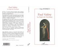 Paul Valéry Le sujet de l'écriture - Serge Bourjea - L'harmattan - broché - Livre