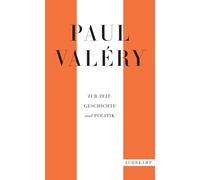 Paul Valéry: Zur Zeitgeschichte und Politik