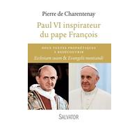 Paul Vi Inspirateur Du Pape François - Deux Textes Prophétiques À Redécouvrir : Ecclesiam Suam & Evangelii Nuntiandi