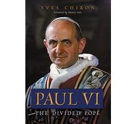 Paul VI: The Divided Pope
