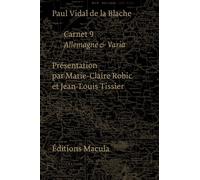 Paul Vidal de la Blache, Carnet 9 Allemagne & Varia - Marie-Claire Robic - Macula Eds - broché - Essai