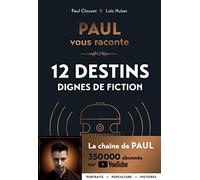 PAUL vous raconte 12 destins dignes de fiction